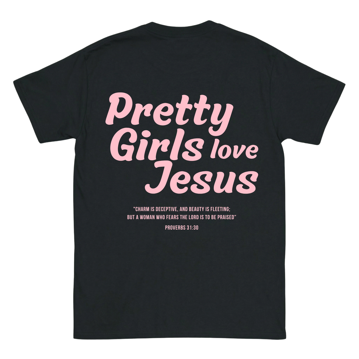 Pretty Girls love Jesus Backprint T-Shirt II