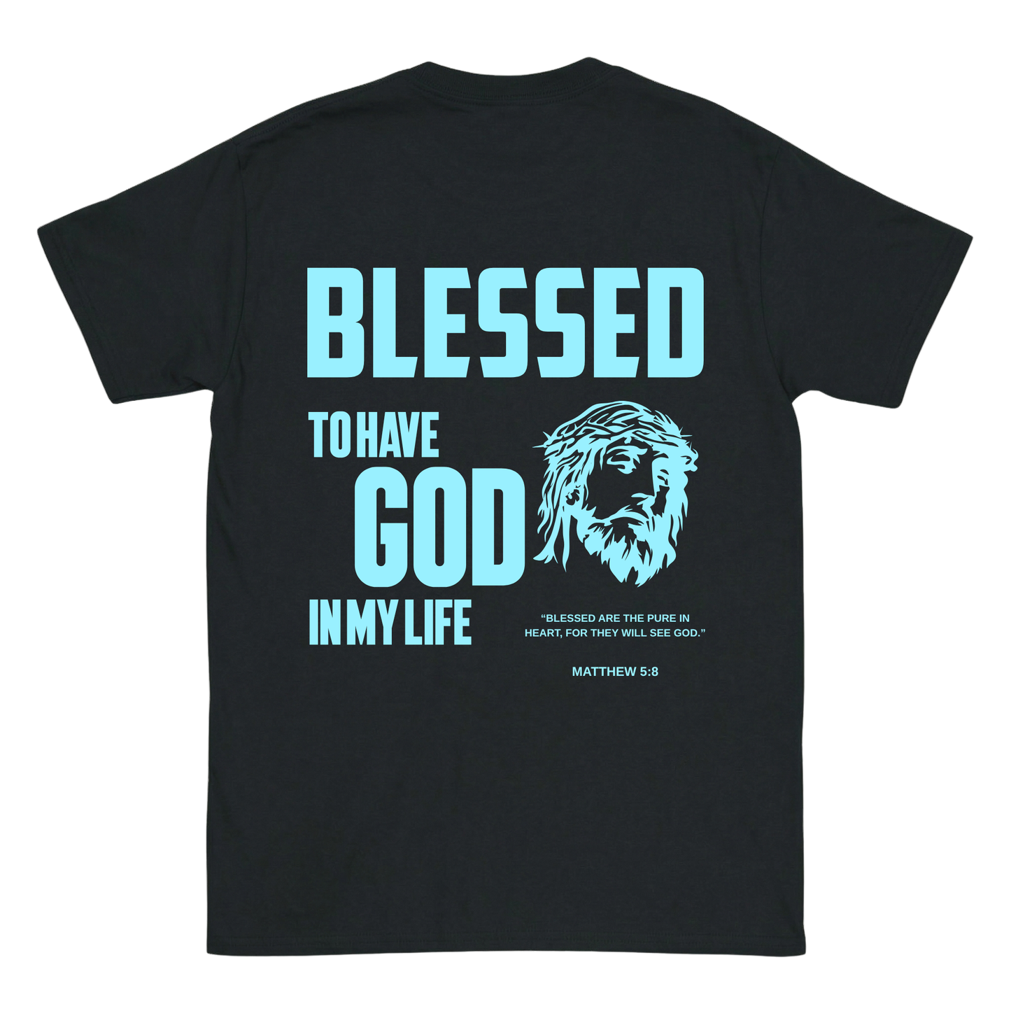 BLESSED TO HAVE GOD IN MY LIFE Backprint T-Shirt II