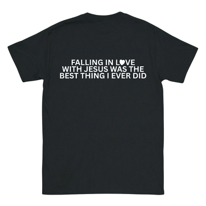 FALLING IN LOVE WITH JESUS WAS THE BEST THING I EVER DID Backprint T-Shirt II