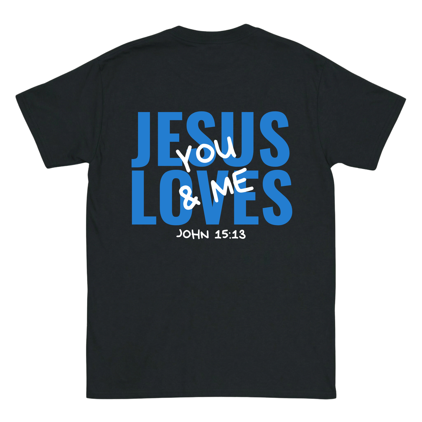 JESUS LOVES You & Me Backprint T-Shirt II