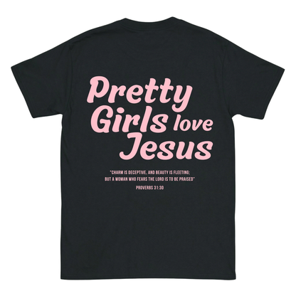 Pretty Girls love Jesus Backprint T-Shirt II