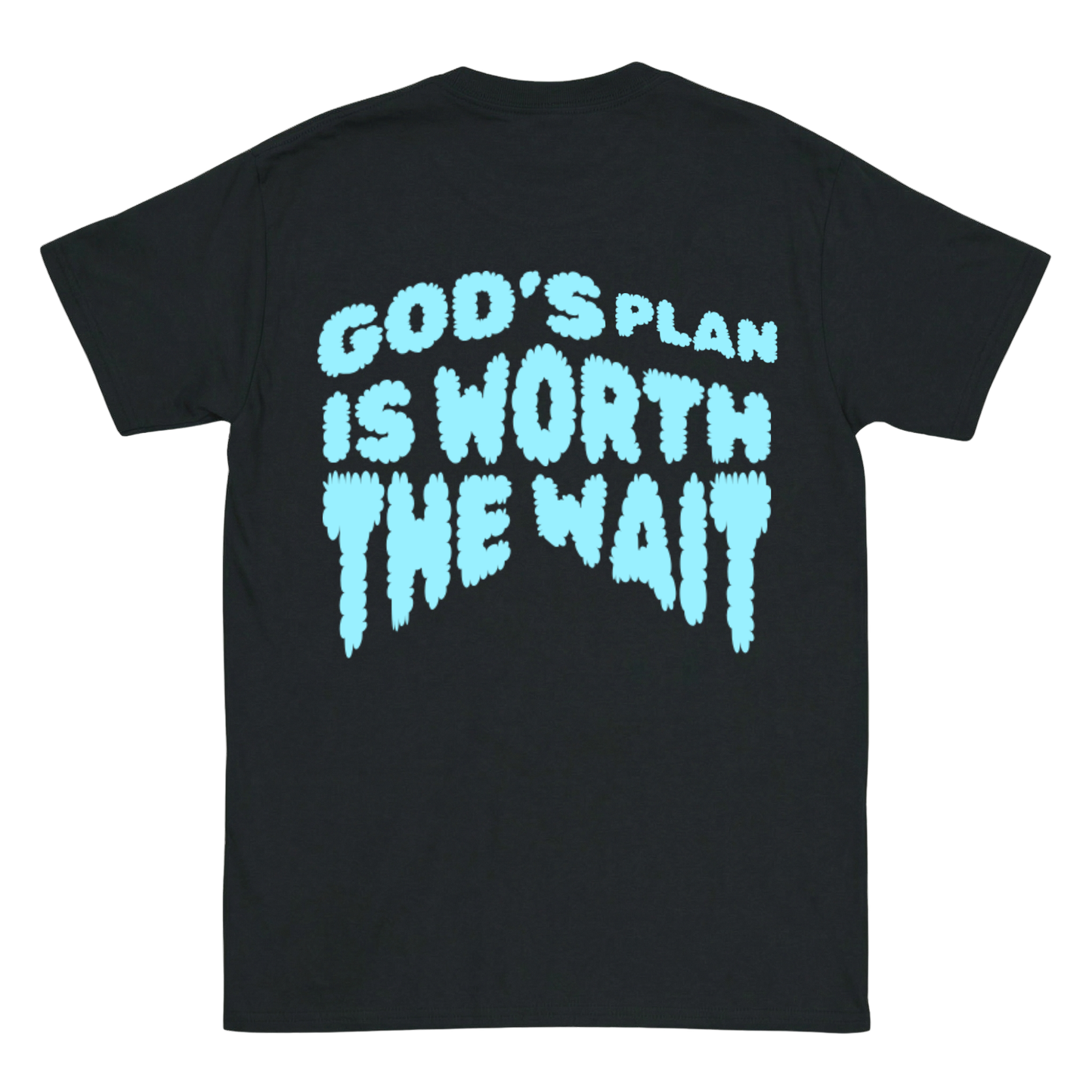 GOD’S PLAN IS WORTH THE WAIT Backprint T-Shirt II