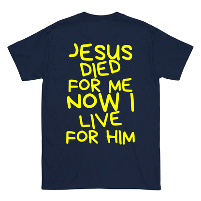 JESUS DIED FOR ME NOW I LIVE FOR HIM Backprint T-Shirt II