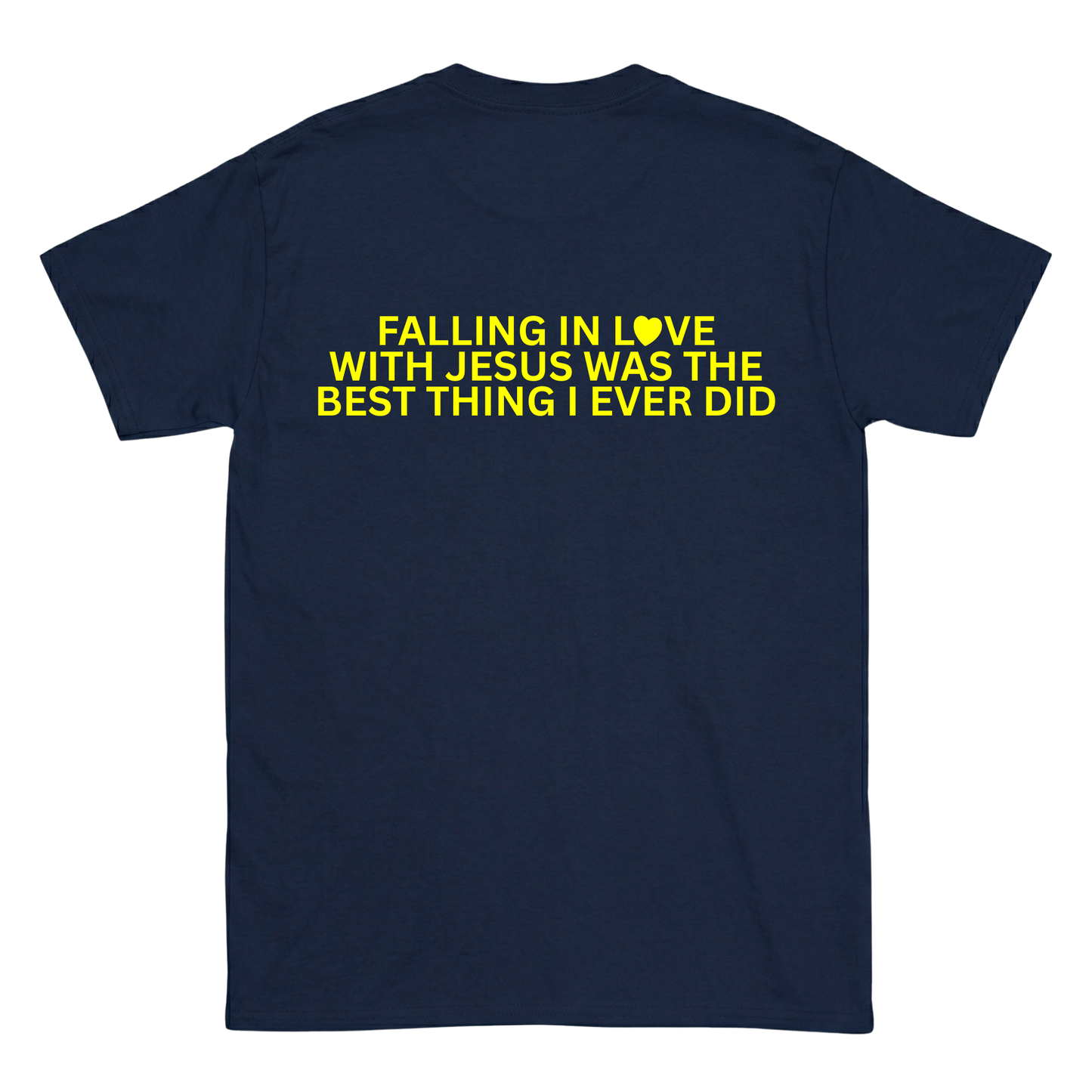 FALLING IN LOVE WITH JESUS WAS THE BEST THING I EVER DID Backprint T-Shirt II
