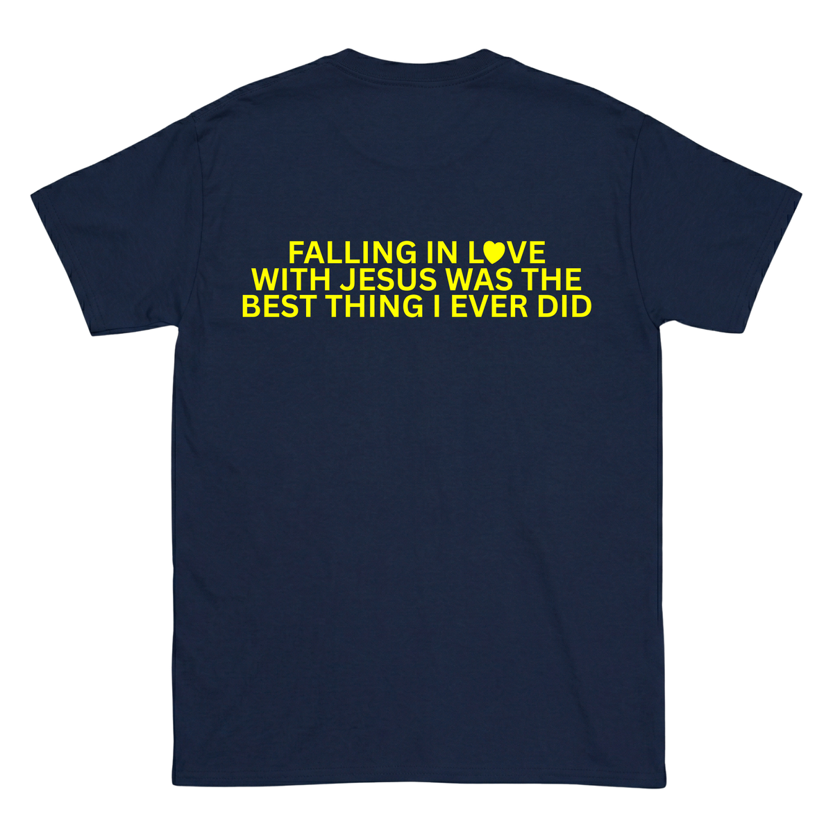 FALLING IN LOVE WITH JESUS WAS THE BEST THING I EVER DID Backprint T-Shirt II