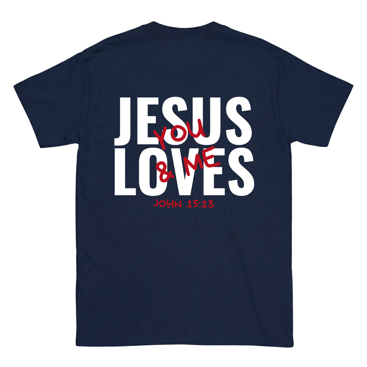 JESUS LOVES You & Me Backprint T-Shirt II