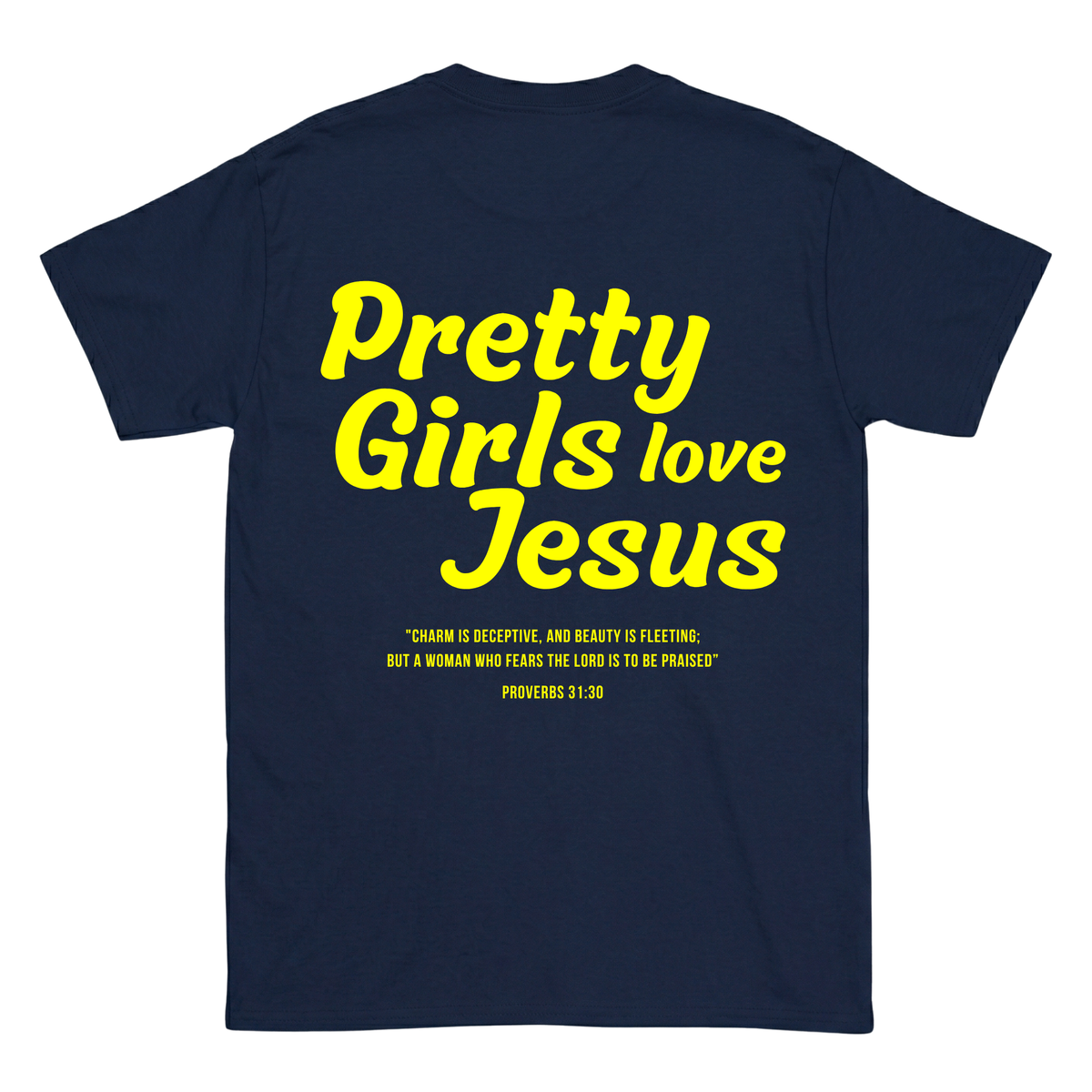 Pretty Girls love Jesus Backprint T-Shirt II