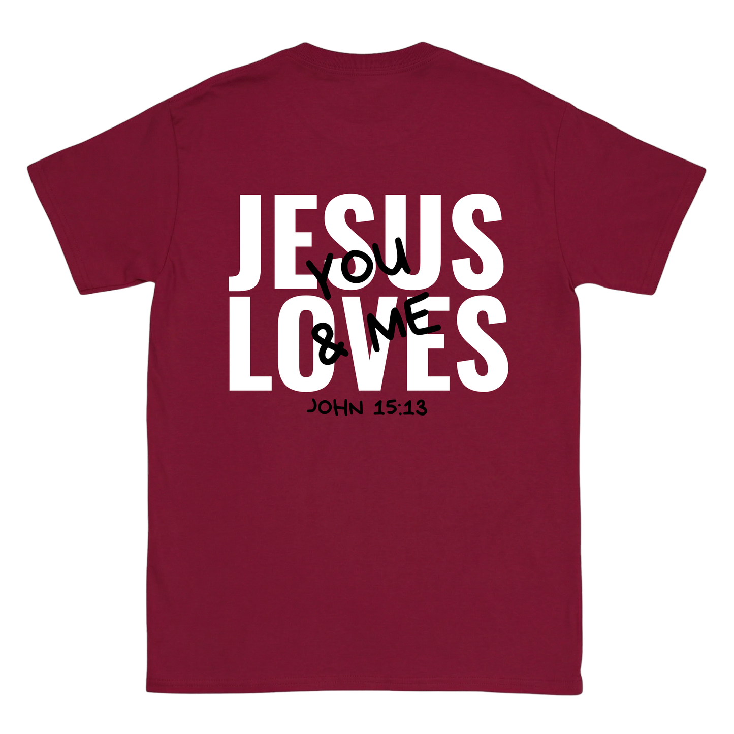 JESUS LOVES You & Me Backprint T-Shirt II