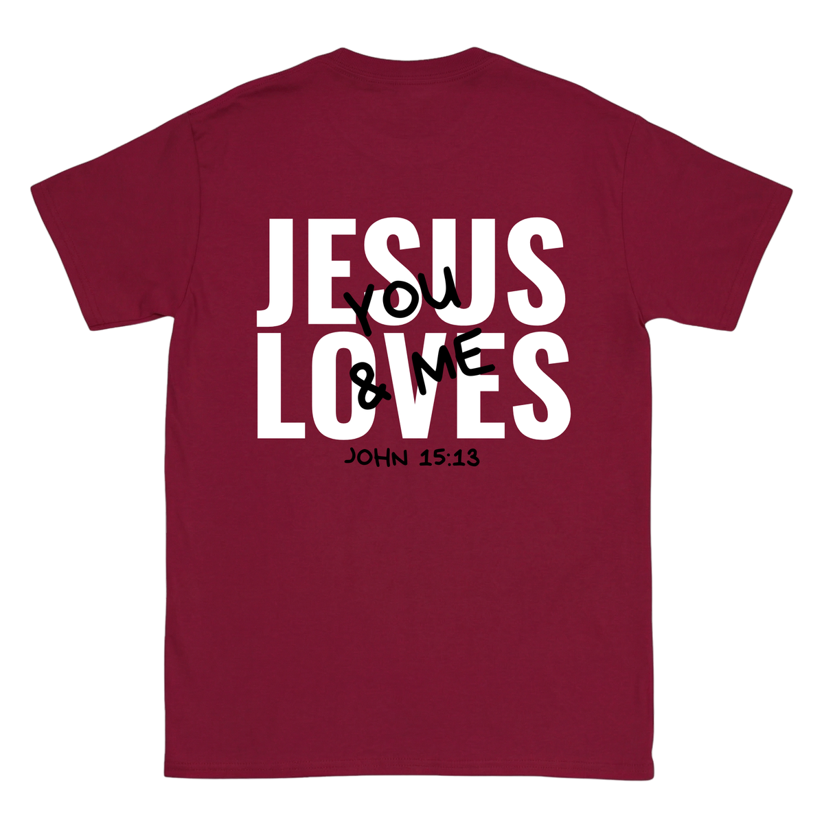 JESUS LOVES You & Me Backprint T-Shirt II