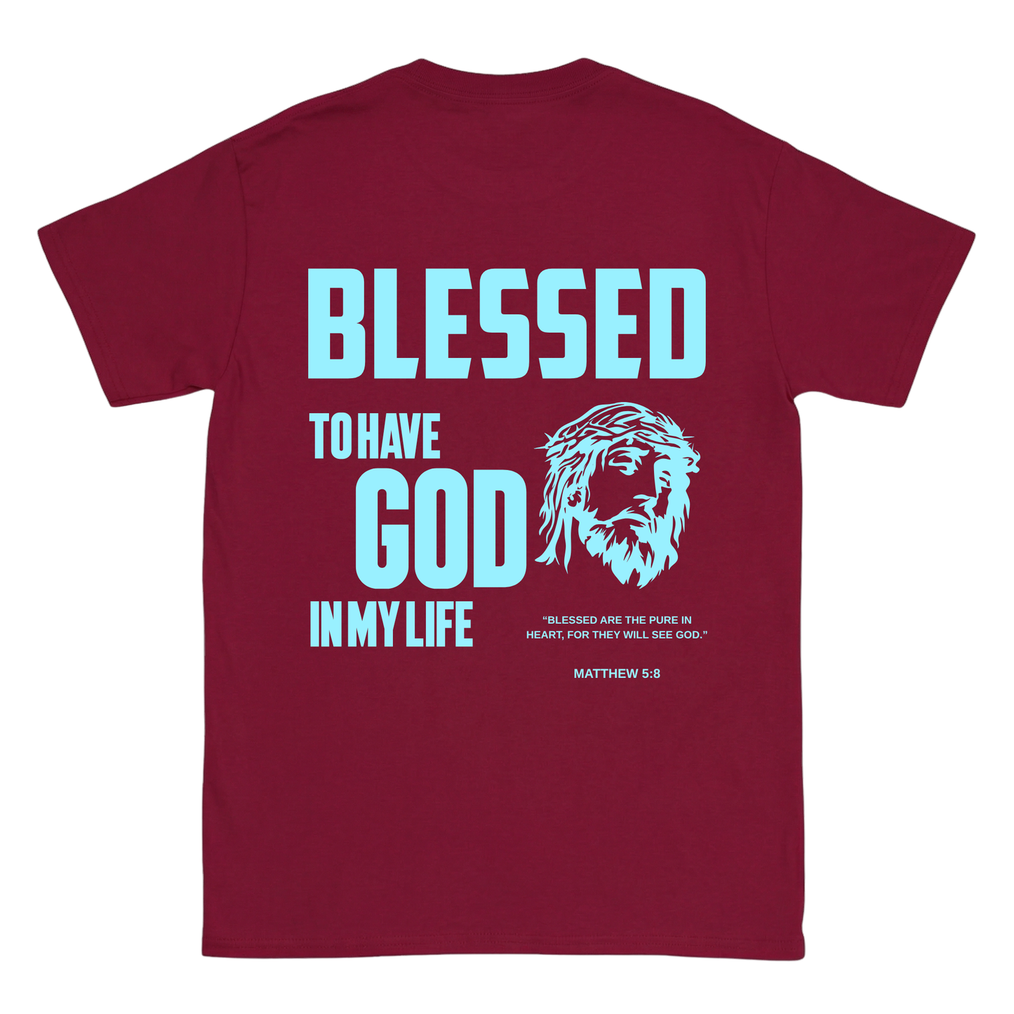 BLESSED TO HAVE GOD IN MY LIFE Backprint T-Shirt II