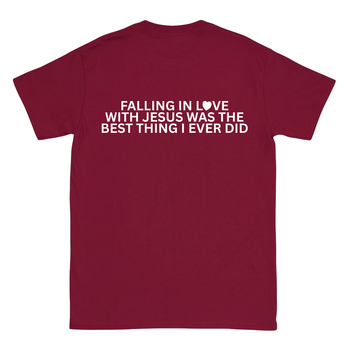 FALLING IN LOVE WITH JESUS WAS THE BEST THING I EVER DID Backprint T-Shirt II