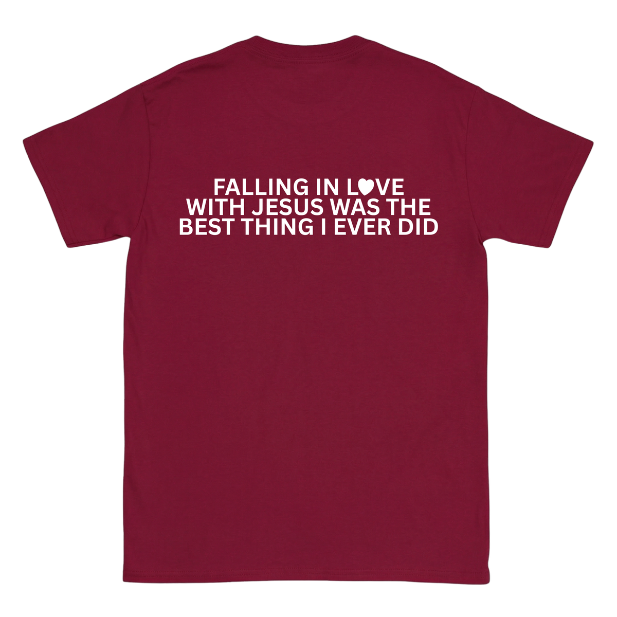 FALLING IN LOVE WITH JESUS WAS THE BEST THING I EVER DID Backprint T-Shirt II