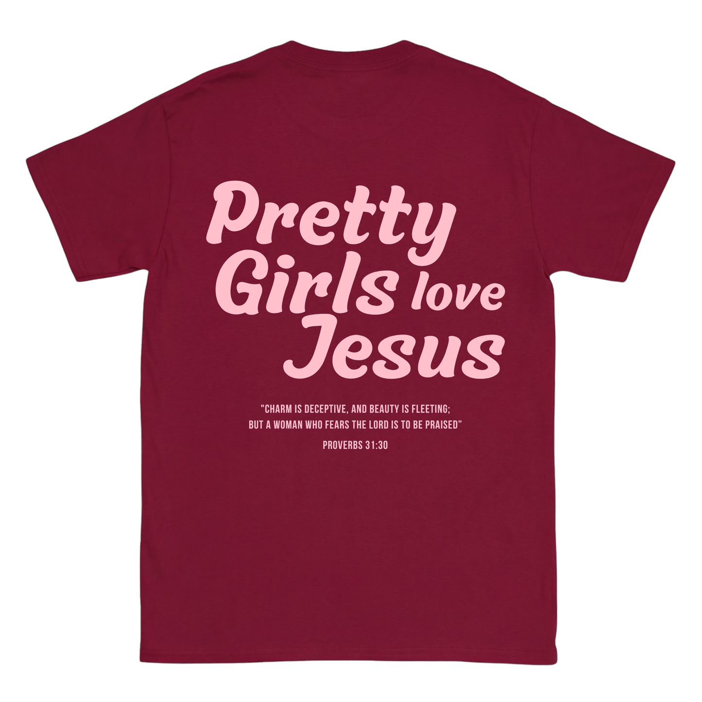 Pretty Girls love Jesus Backprint T-Shirt II