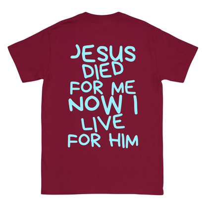 JESUS DIED FOR ME NOW I LIVE FOR HIM Backprint T-Shirt II
