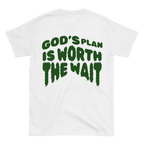 GOD’S PLAN IS WORTH THE WAIT Backprint T-Shirt II