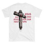 JESUS DIED FOR OUR SINS Backprint T-Shirt II