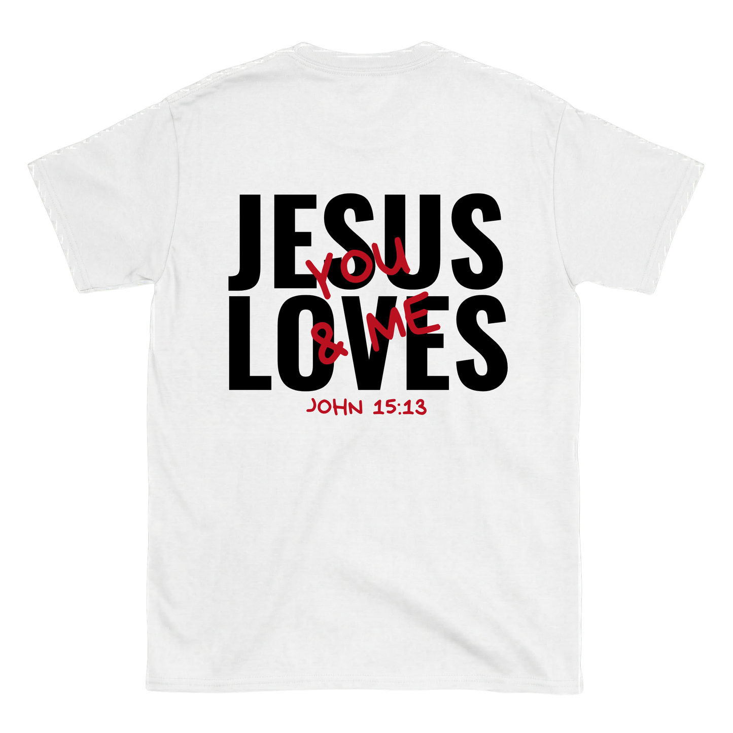 JESUS LOVES You & Me Backprint T-Shirt II
