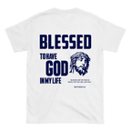 BLESSED TO HAVE GOD IN MY LIFE Backprint T-Shirt II
