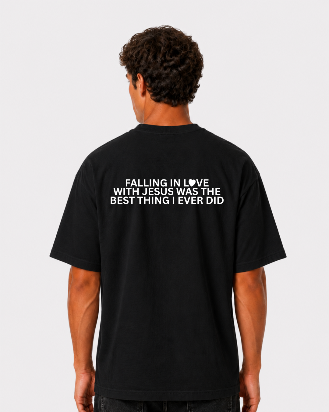 FALLING IN LOVE WITH JESUS WAS THE BEST THING I EVER DID Backprint T-Shirt II