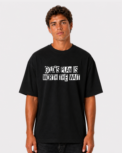 GOD’S PLAN IS WORTH THE WAIT Frontprint T-Shirt II