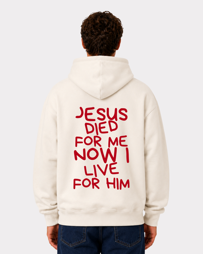 JESUS DIED FOR ME NOW I LIVE FOR HIM Oversized Hoodie