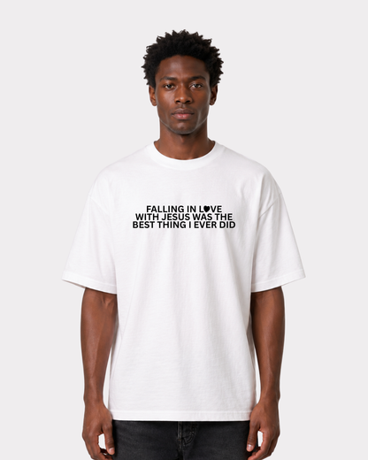 FALLING IN LOVE WITH JESUS WAS THE BEST THING I EVER DID Frontprint T-Shirt II
