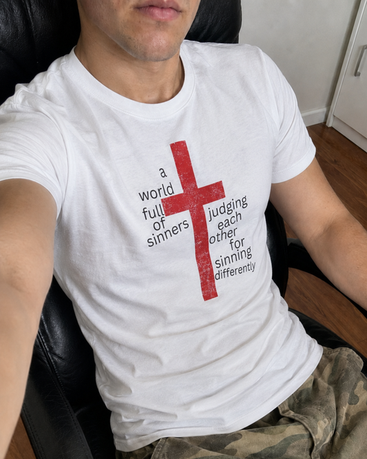a world full of sinners, judging each other for sinning differently T-Shirt