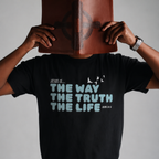 JESUS IS THE WAY, THE TRUTH, THE LIFE Frontprint T-Shirt II