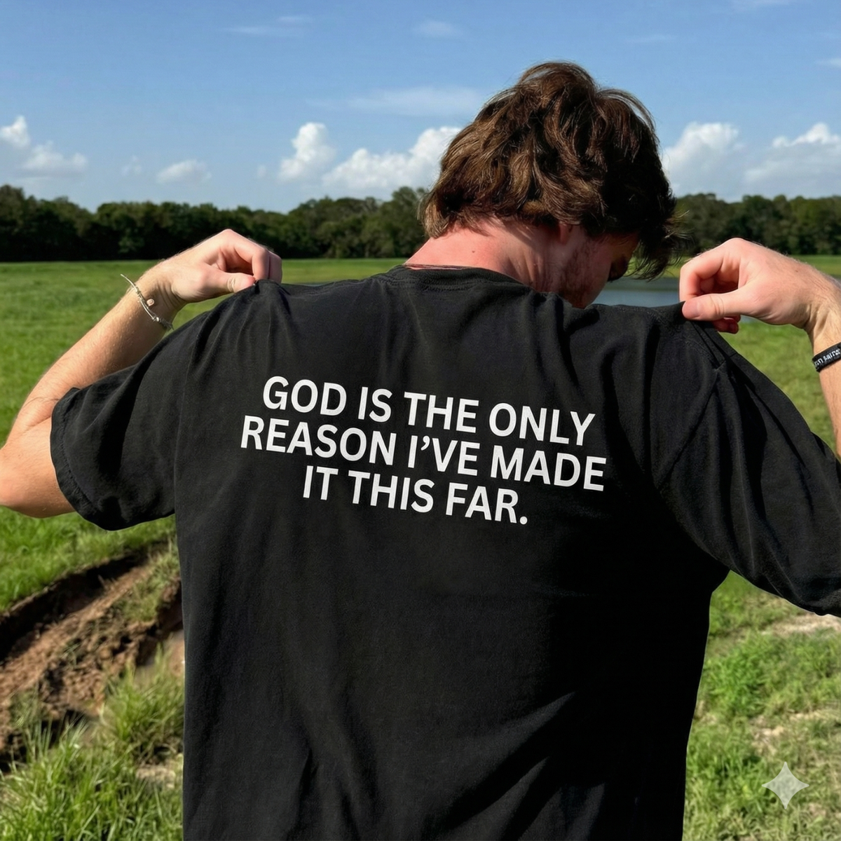 GOD IS THE ONLY REASON I’VE MADE IT THIS FAR Backprint T-Shirt II