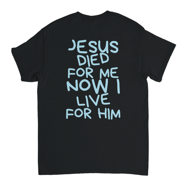 JESUS DIED FOR ME T-SHIRT